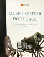 MUSEU MILITAR DO BUSSACO. Edição comemorativa do centenário 1910-2010.